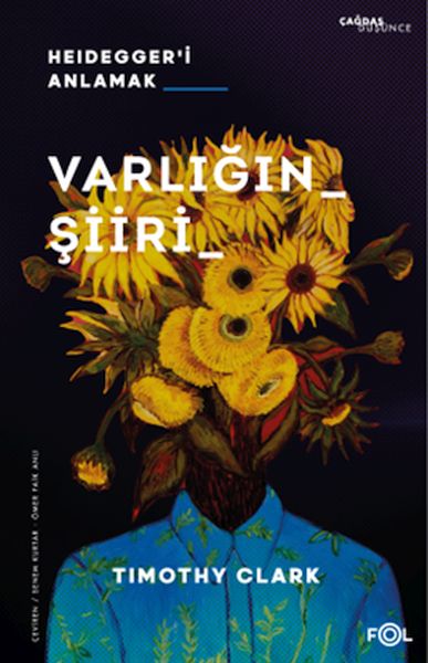 Varlığın Şiiri –Heidegger’i Anlamak