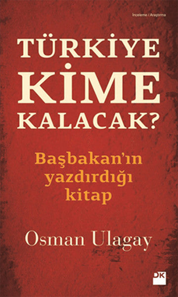 Türkiye Kime Kalacak?