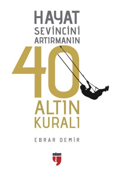 40 goldene Regeln für mehr Lebensfreude
