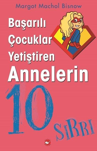 10 Geheimnisse von Müttern, die erfolgreiche Kinder erziehen