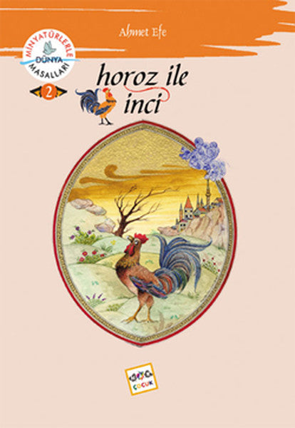 Horoz ile İnci /  Minyatürlerle Dünya Masalları