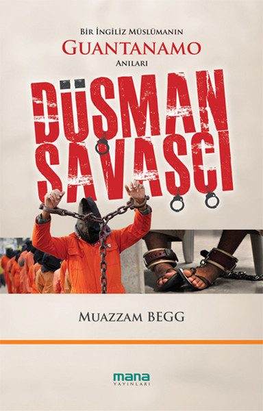 Memoiren eines feindlichen Kämpfers: Ein britischer Muslim in Guantanamo