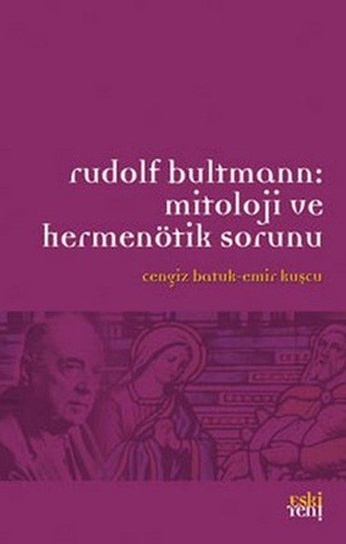 Rudolf Bultmann: Das Problem der Mythologie und Hermeneutik