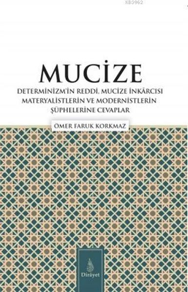Mucîze; Redkirina Determînîzmê, Bersivek ji bo Gumanên Materyalîst û Modernîstên ku Mucîzeyan Înkar Dikin