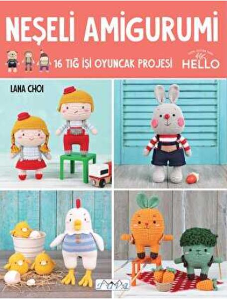 Fröhliche Amigurumi – 16 Häkelspielzeugprojekte