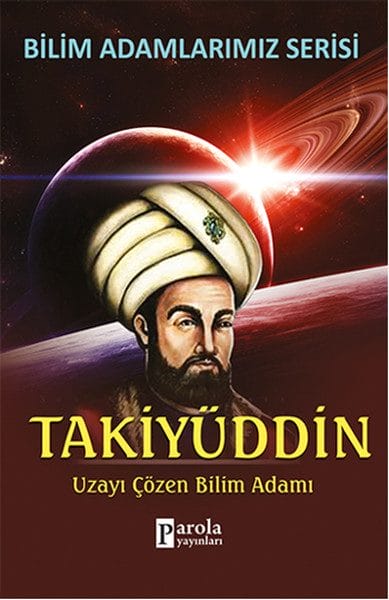 Takiyüddin, der Wissenschaftler, der den Weltraum entschlüsselte