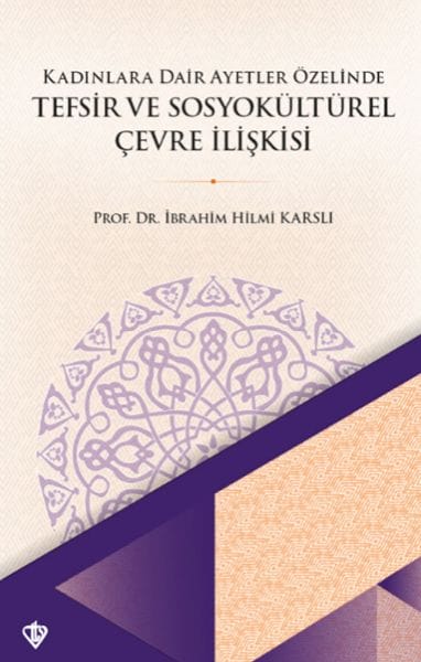 Têkiliya Di Navbera Şîrovekirina Quranê û Jîngeha Civakî-Çandî de Di Çarçoveya Ayetên Derbarê Jinan de