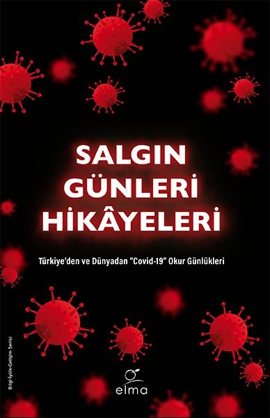 Salgın Günleri Hikâyeleri - Türkiye’den ve Dünyadan "Covid-19" Okur Günlükleri