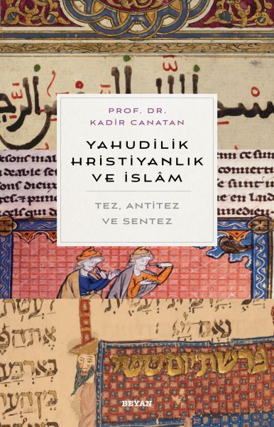 Judentum, Christentum und Islam – These, Antithese und Synthese