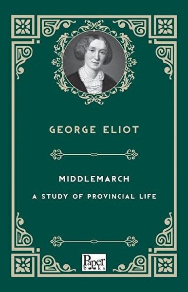 Mıddlemarch-A Study Of Provıncıal Lıfe