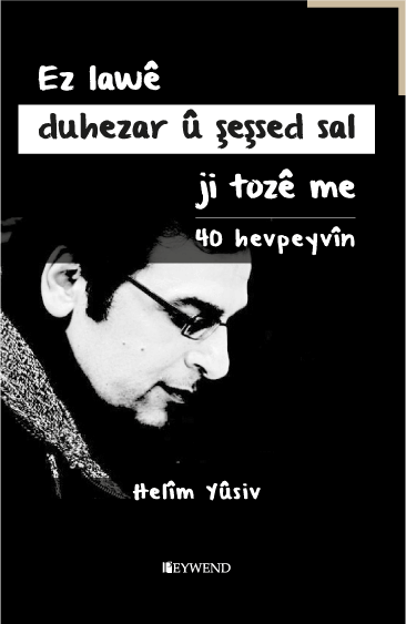 Ez Lawê Duhezar û Şeşsed Sal ji Tozê Me