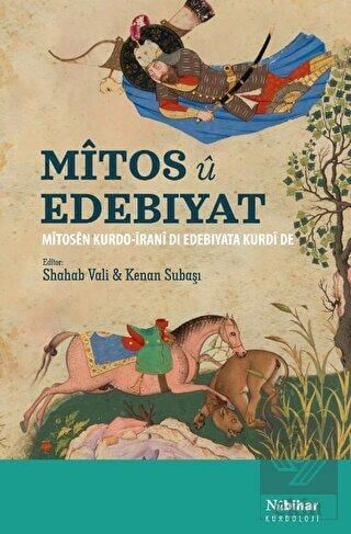 Mîtos û Edebîyat Mîtosên Kurdo-Îranî di Edebiyata Kurdî de