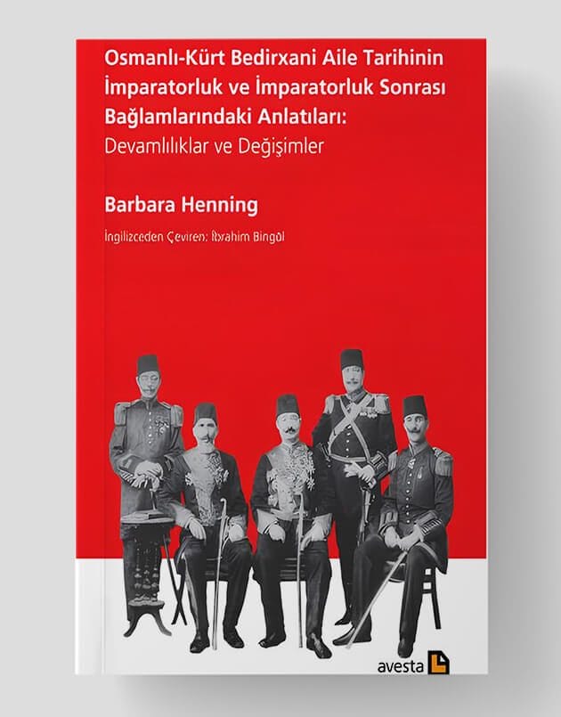 Erzählungen zur Geschichte der osmanisch-kurdischen Familie Bedirxani im imperialen und nachimperialen Kontext